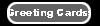 greetings cards.gif (399 bytes)